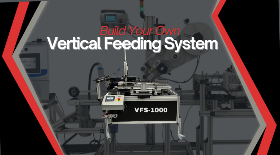 Customize Your VFS-1000: Vertical Feeding System